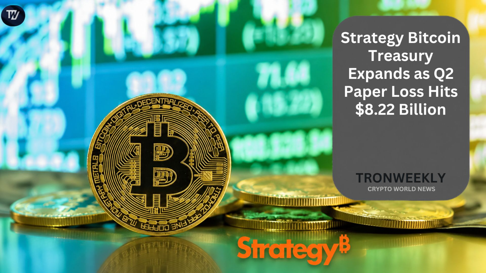 Strategy Bitcoin Treasury Expands as Q2 Paper Loss Hits $8.22 Billion