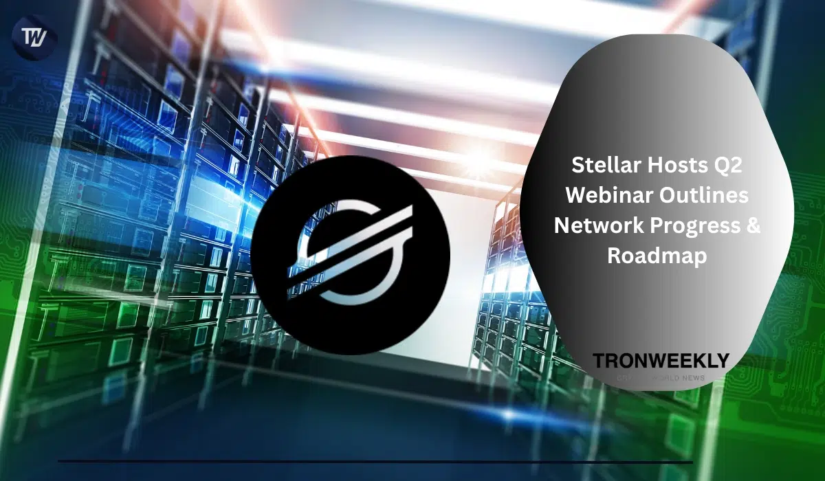 Stellar Hosts Q2 Webinar Outlines Network Progress & Roadmap