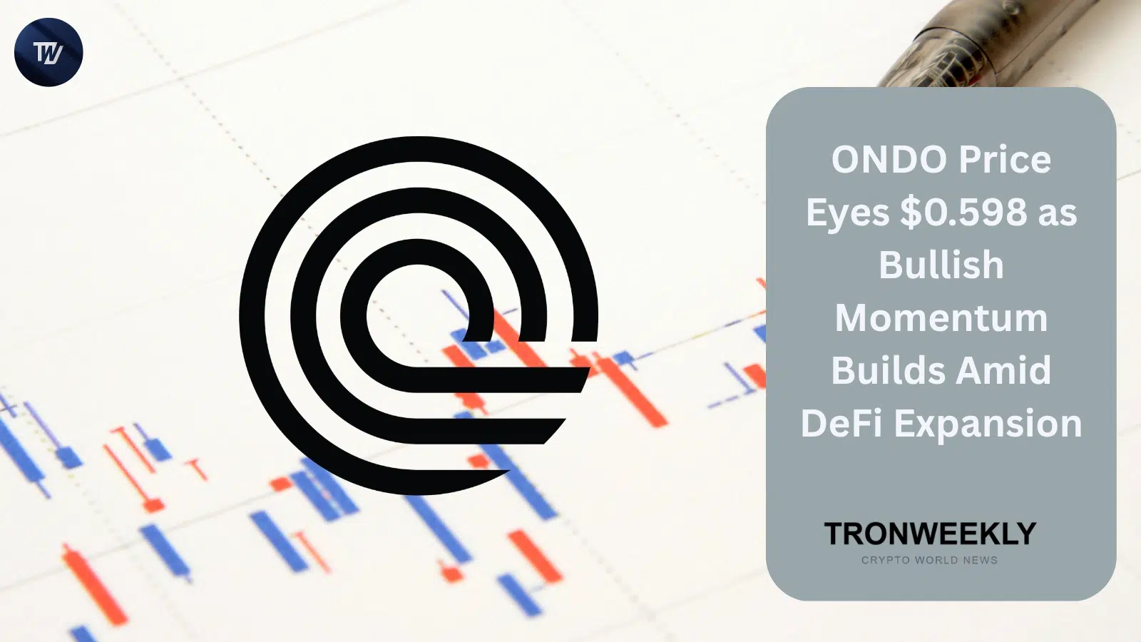 ONDO Price Eyes $0.598 as Bullish Momentum Builds Amid DeFi Expansion