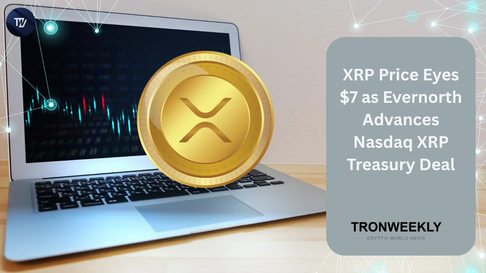XRP Price Eyes $7 as Evernorth Advances Nasdaq XRP Treasury Deal