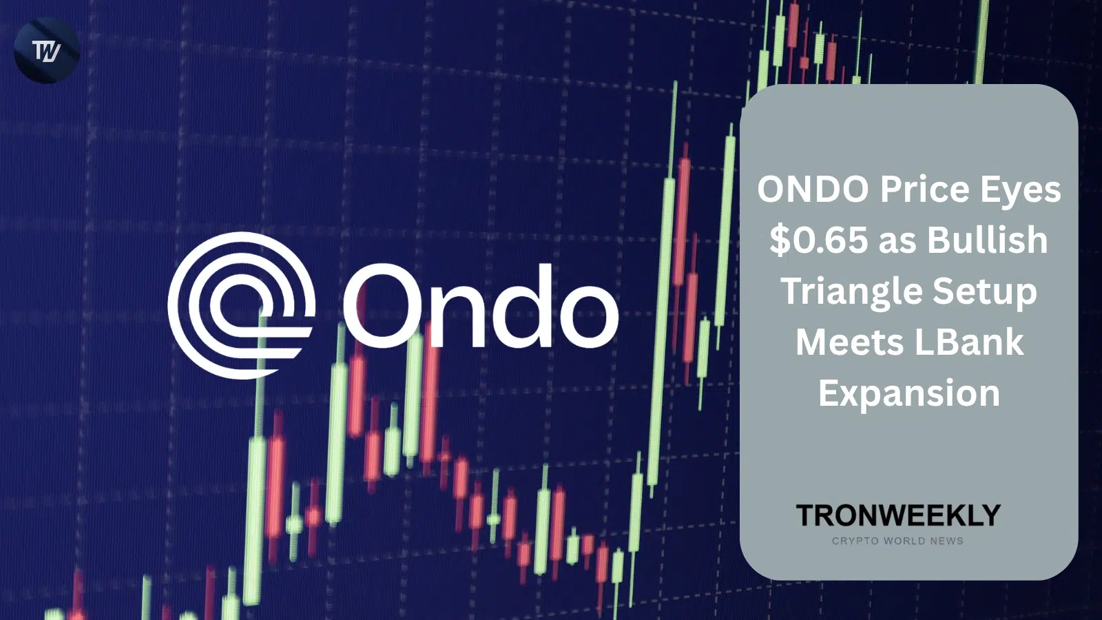ONDO Price Eyes $0.65 as Bullish Triangle Setup Meets LBank Expansion