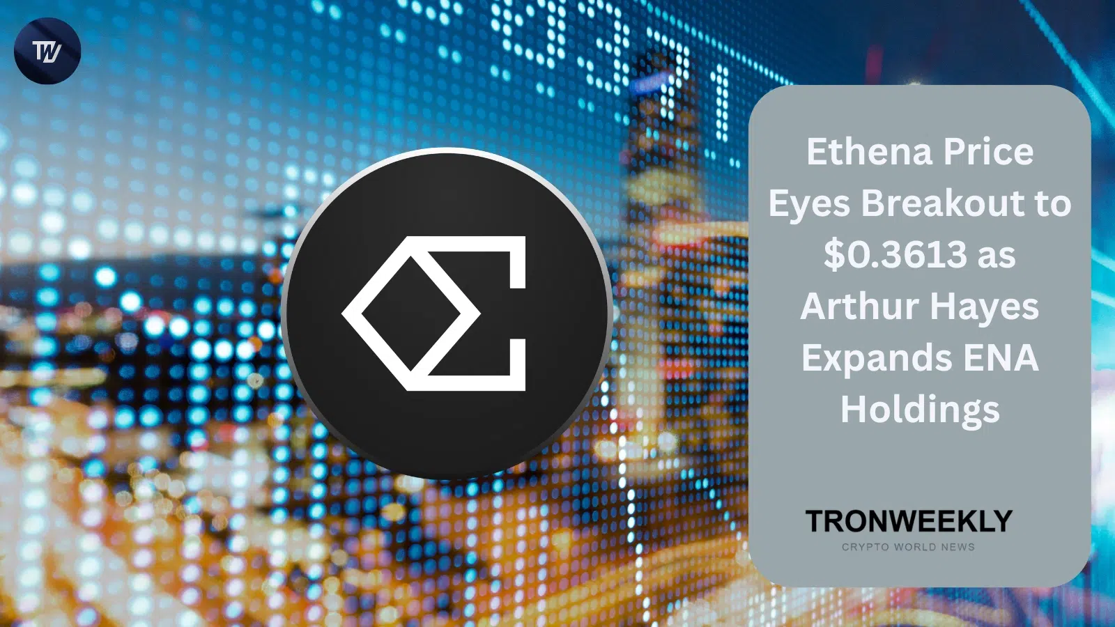 Ethena Price Eyes Breakout to $0.3613 as Arthur Hayes Expands ENA Holdings