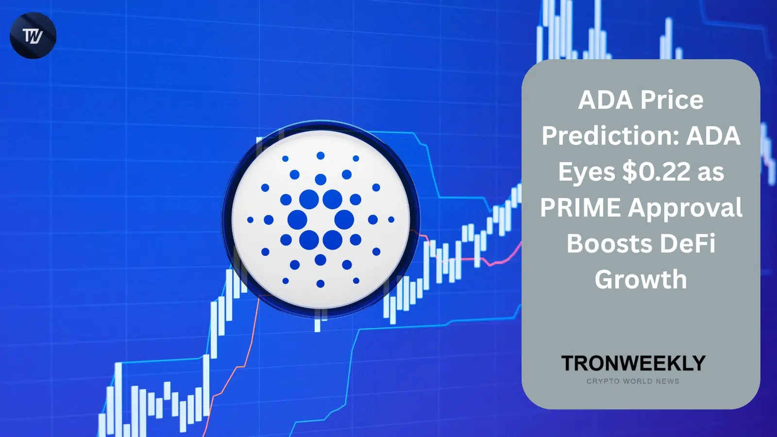 ADA Price Prediction: ADA Eyes $0.22 as PRIME Approval Boosts DeFi Growth