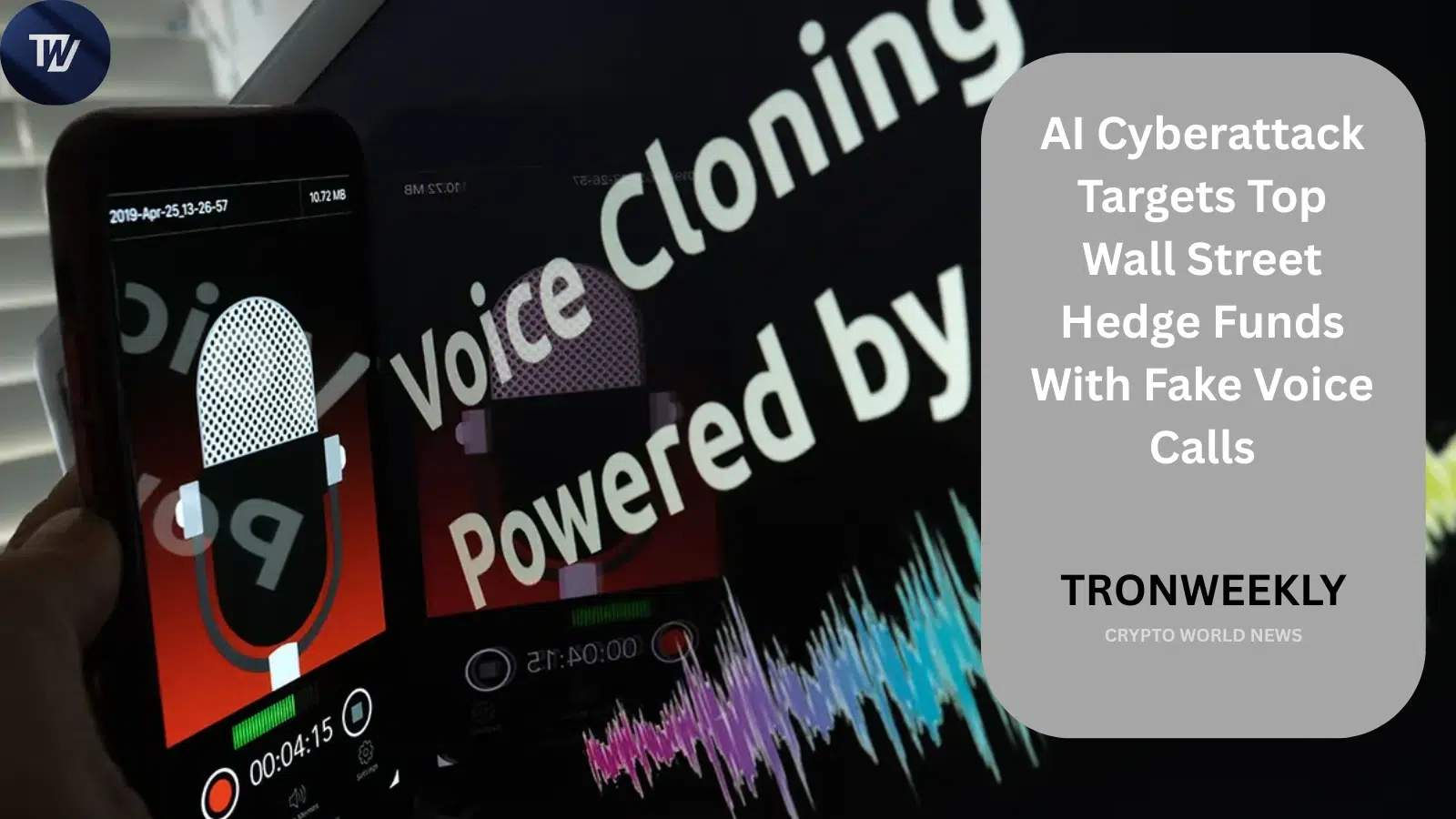 AI Cyberattack Targets Top Wall Street Hedge Funds With Fake Voice Calls