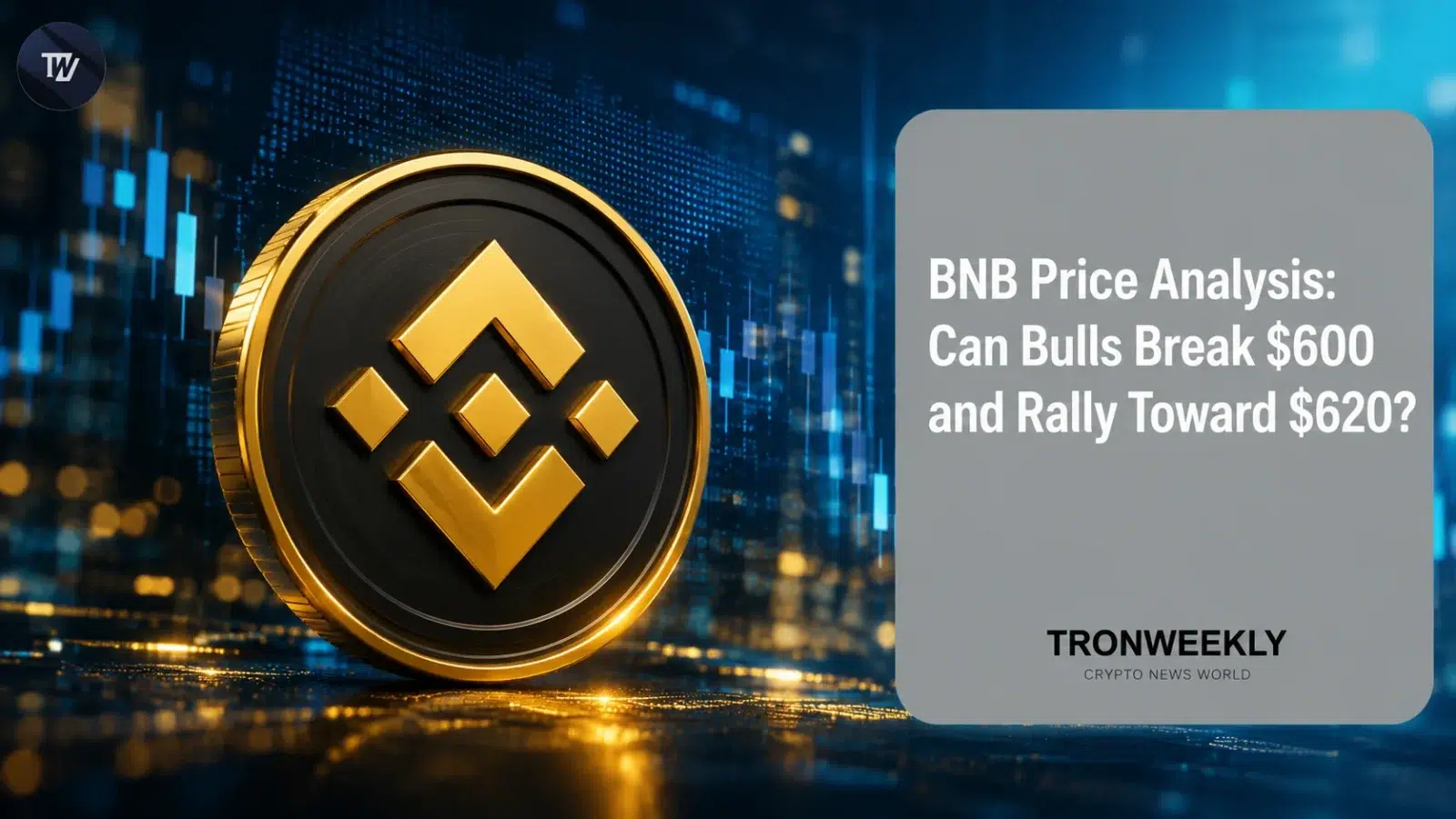 BNB Price Analysis: Can Bulls Break $600 and Rally Toward $620?