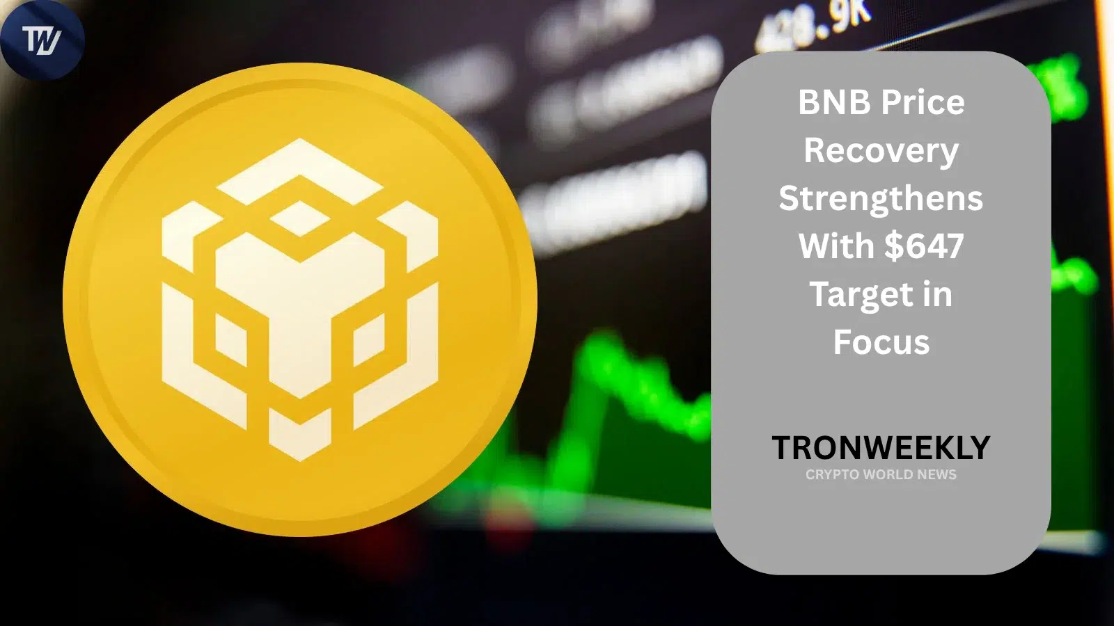 BNB Price Recovery Strengthens With $647 Target in Focus