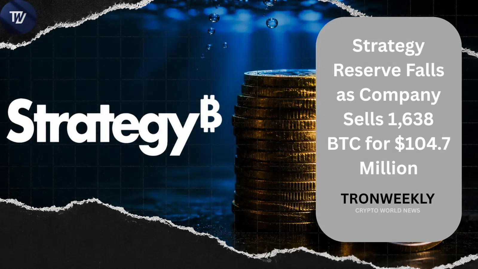 Strategy Reserve Falls as Company Sells 1,638 BTC for $104.7 Million