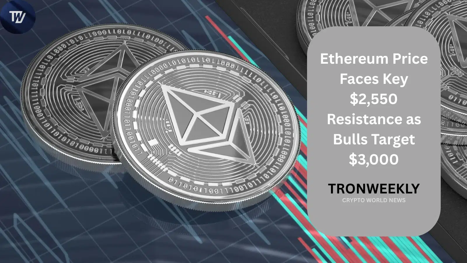 Ethereum Price Faces Key $2,550 Resistance as Bulls Target $3,000