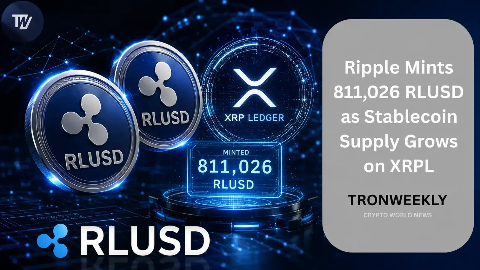 Ripple Mints 811,026 RLUSD as Stablecoin Supply Grows on XRPL