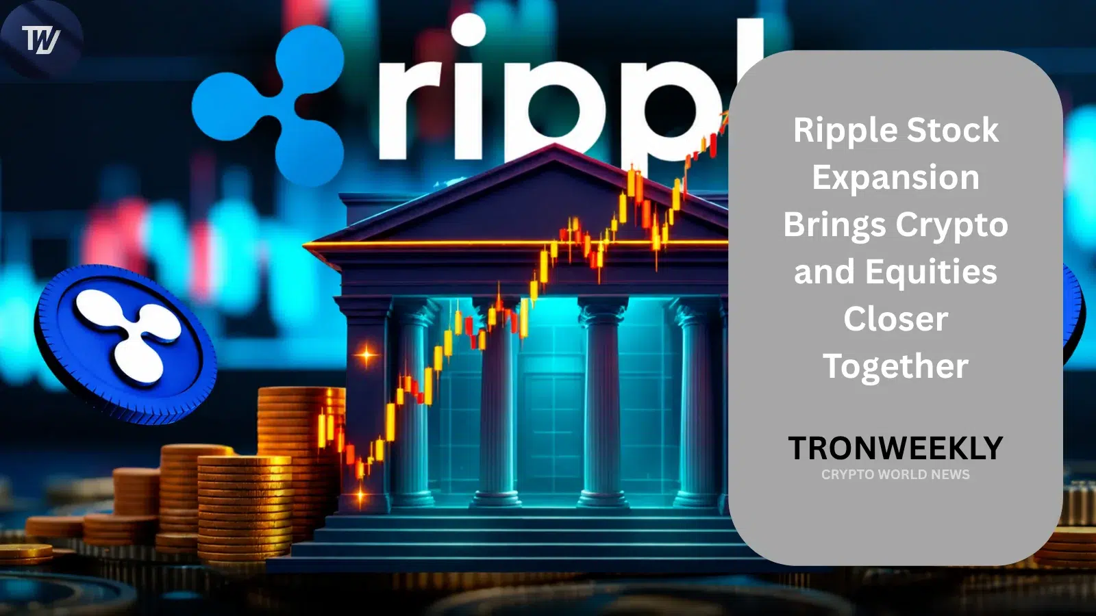 Ripple Stock Expansion Brings Crypto and Equities Closer Together