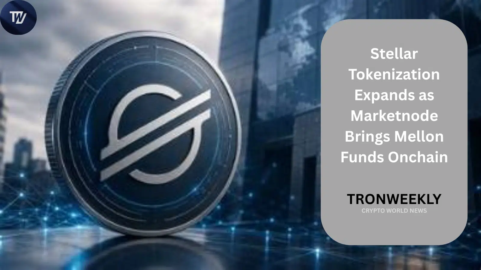 Stellar Tokenization Expands as Marketnode Brings Mellon Funds Onchain