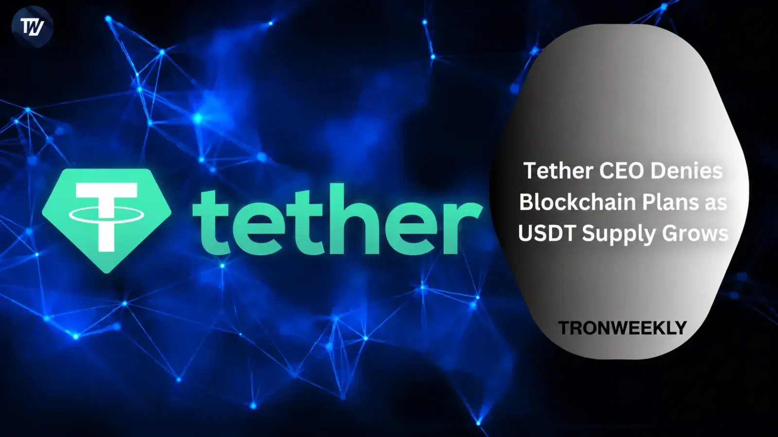 Tether CEO Denies Blockchain Plans as USDT Supply Grows