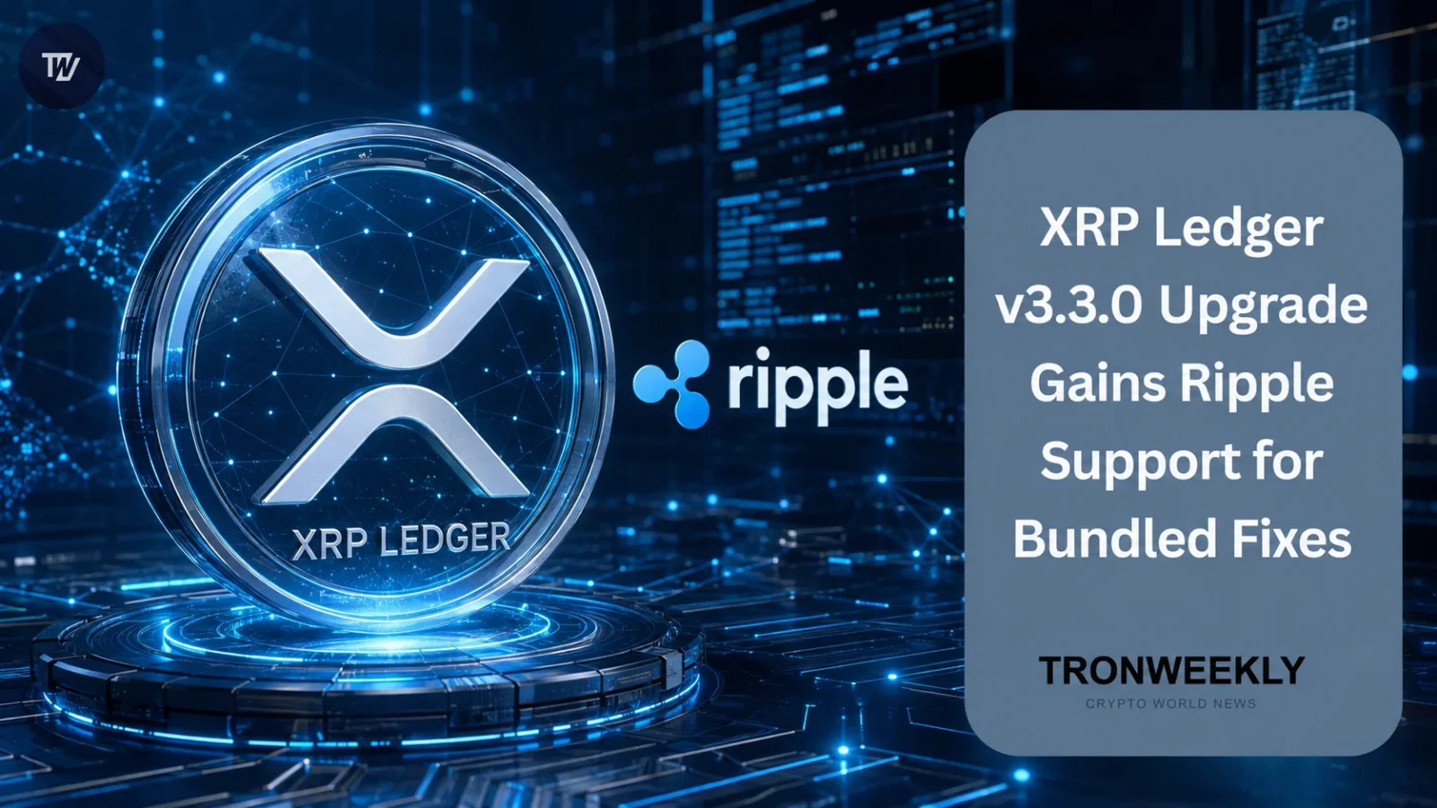 XRP Ledger v3.3.0 Upgrade Gains Ripple Support for Bundled Fixes