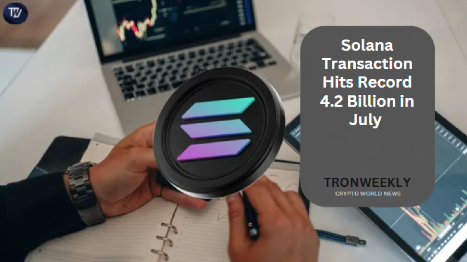 Solana Transaction Hits Record 4.2 Billion in July