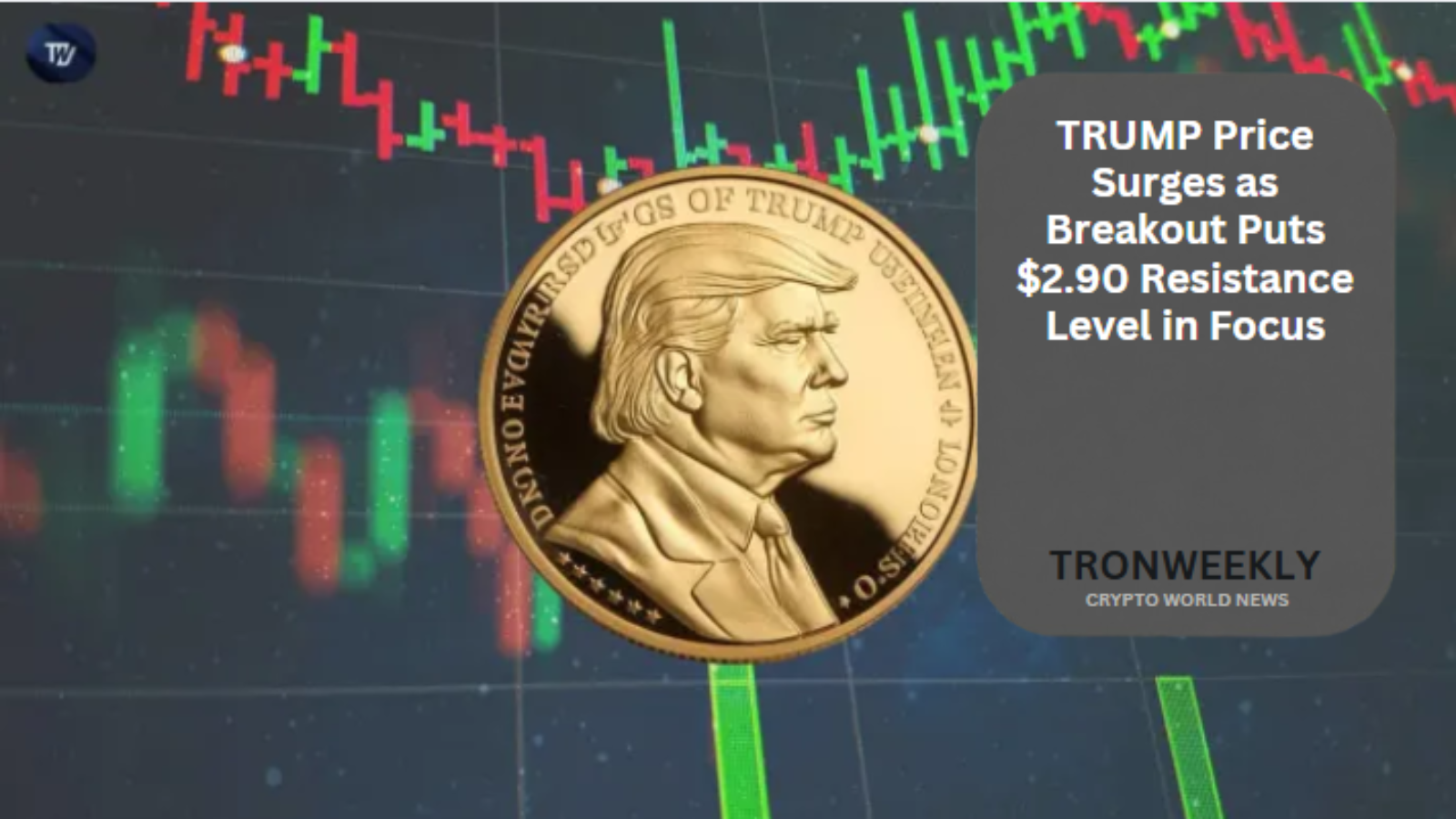 TRUMP Price Surges as Breakout Puts $2.90 Resistance Level in Focus