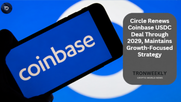 Circle Renews Coinbase USDC Deal Through 2029, Maintains Growth-Focused Strategy