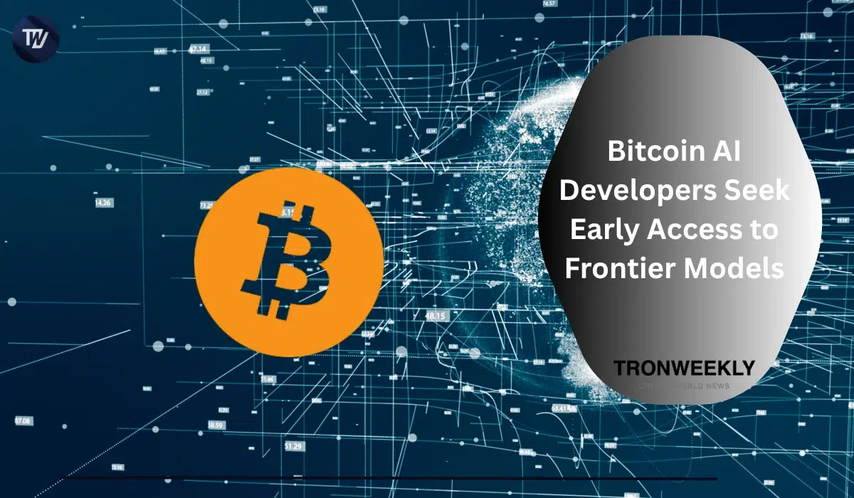 Bitcoin AI Developers Seek Early Access to Frontier Models
