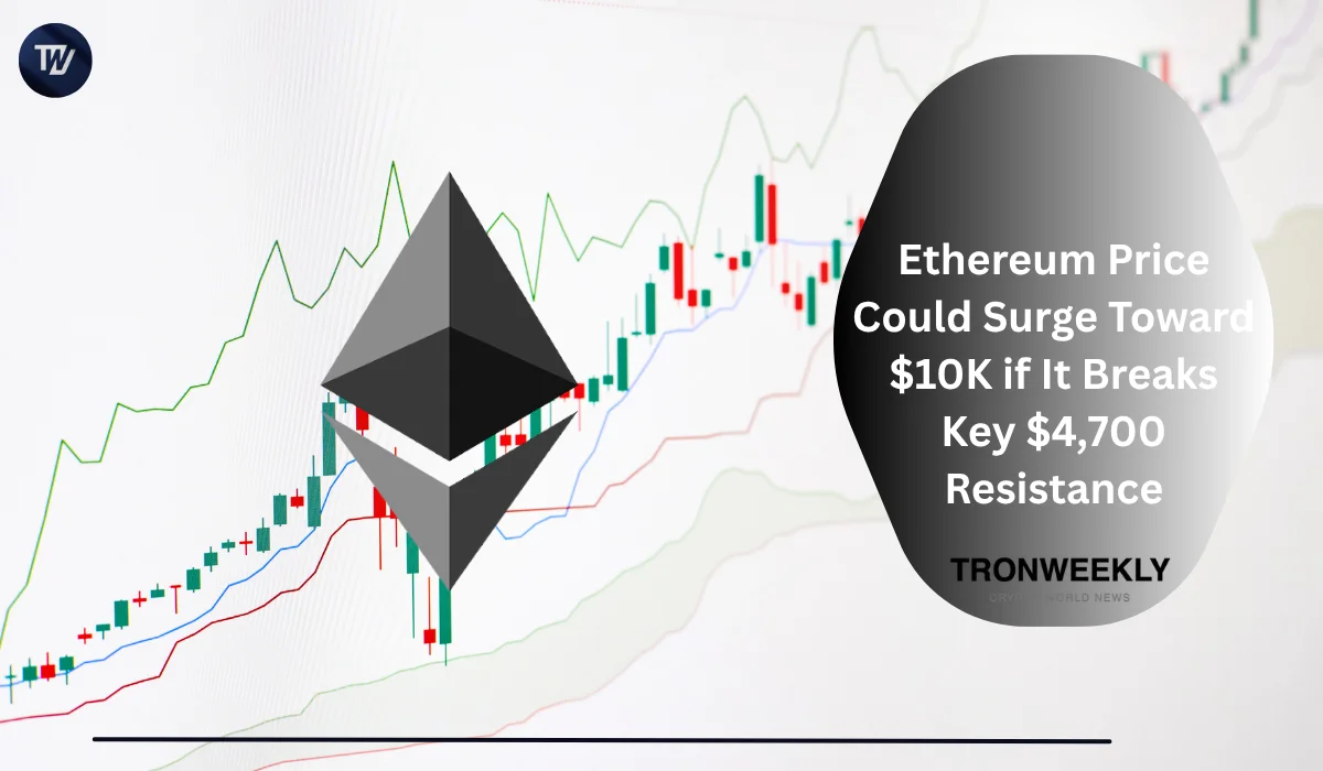 Ethereum Price Could Surge Toward $10K if It Breaks Key $4,700 Resistance