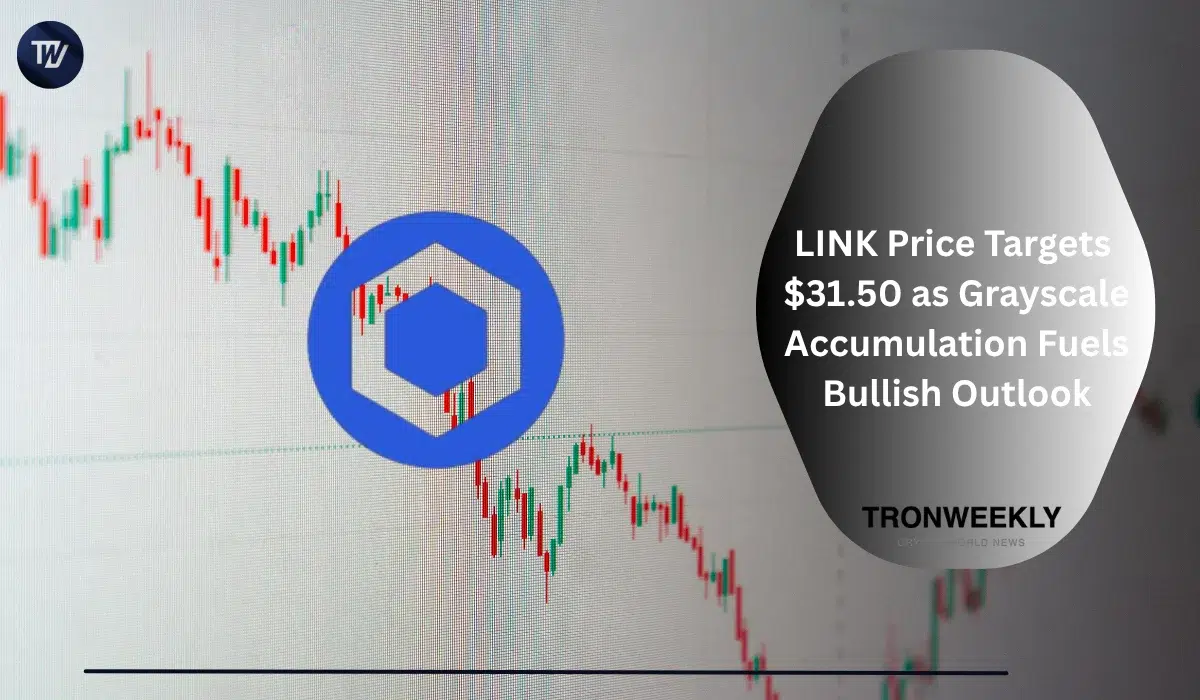LINK Price Targets $31.50 as Grayscale Accumulation Fuels Bullish Outlook