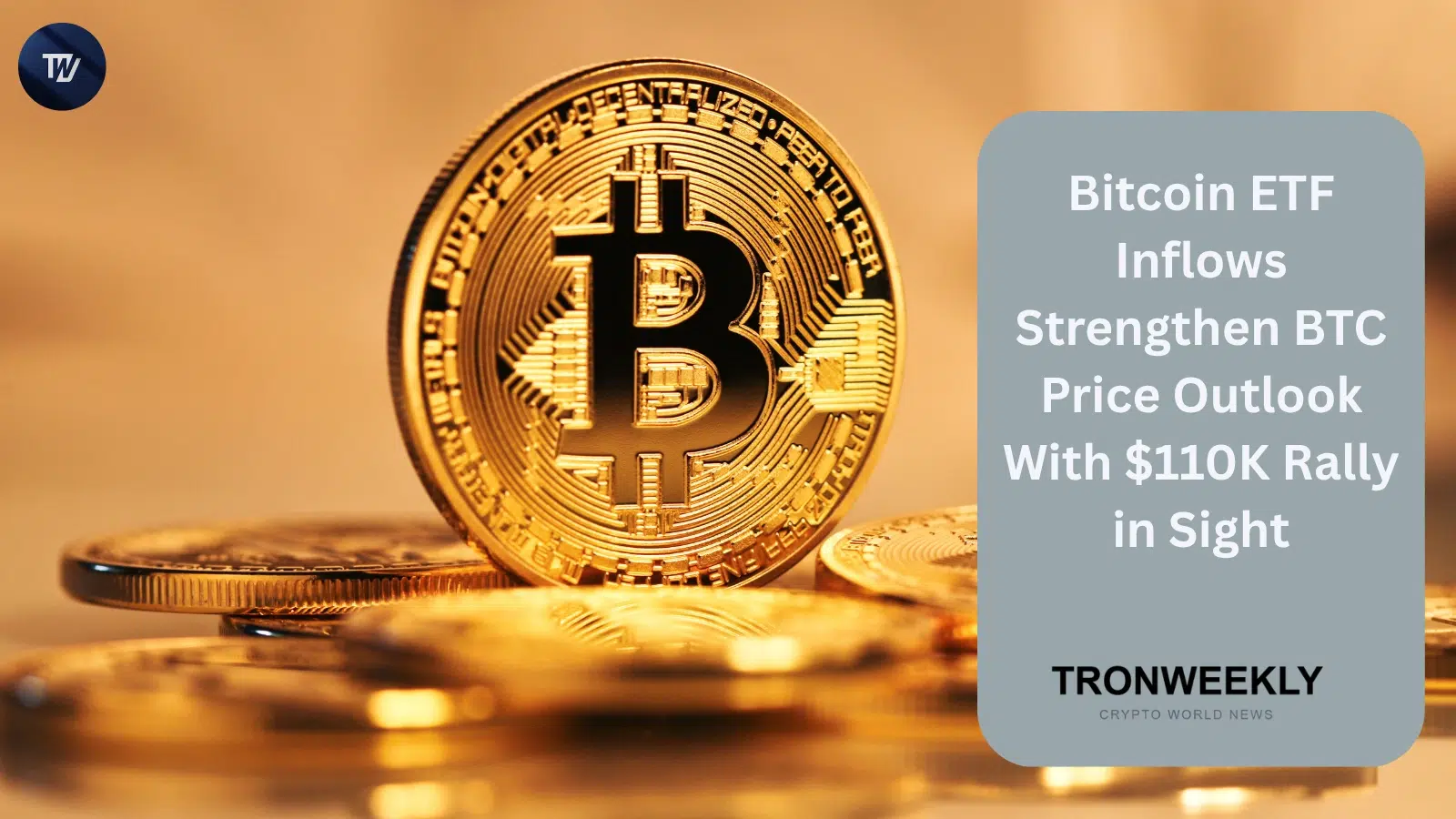 Bitcoin ETF Inflows Strengthen BTC Price Outlook With $110K Rally in Sight