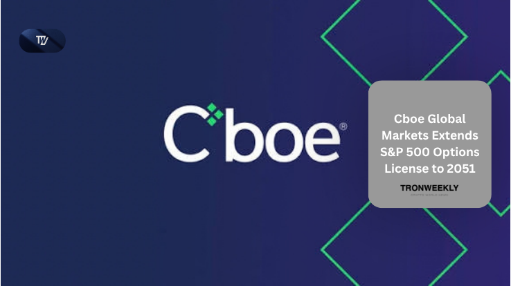 Cboe Global Markets Extends S&P 500 Options License to 2051
