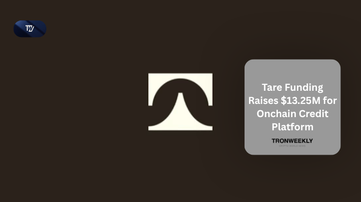 Tare Funding Raises $13.25M for Onchain Credit Platform