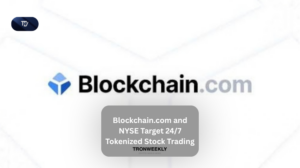 Blockchain.com and NYSE Target 24/7 Tokenized Stock Trading