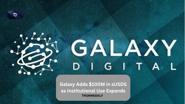 Galaxy Adds $100M in sUSDS as Institutional Use Expands