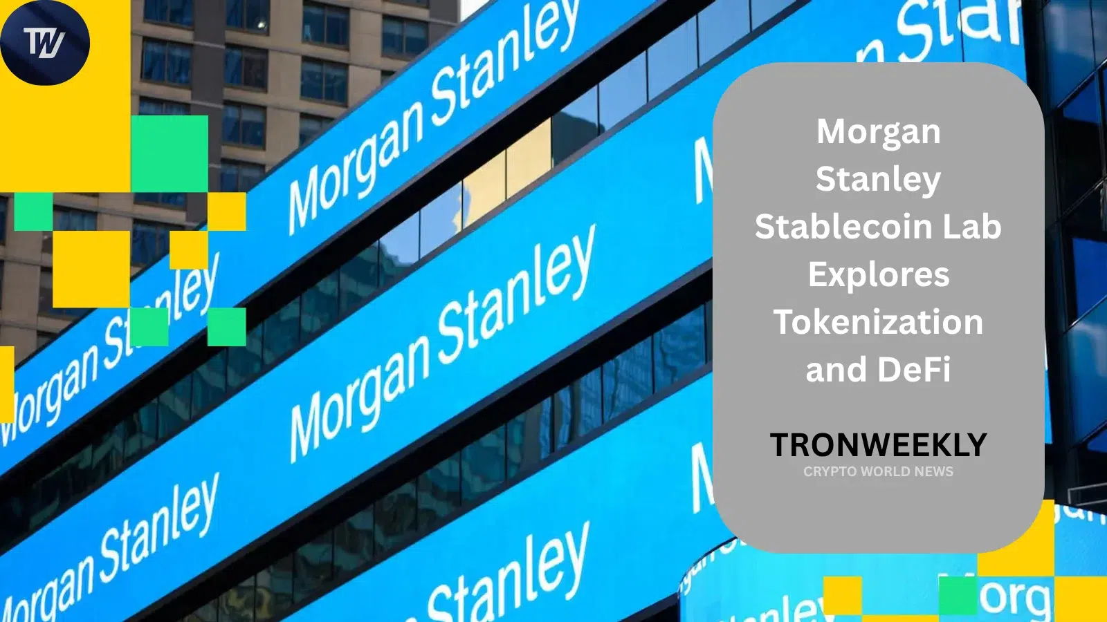 Morgan Stanley Stablecoin Lab Explores Tokenization and DeFi