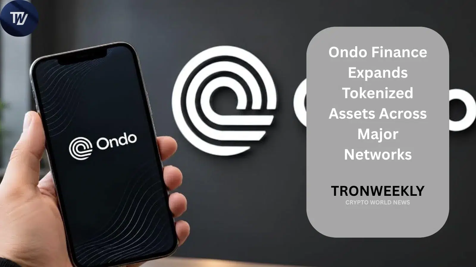 Ondo Finance Expands Tokenized Assets Across Major Networks