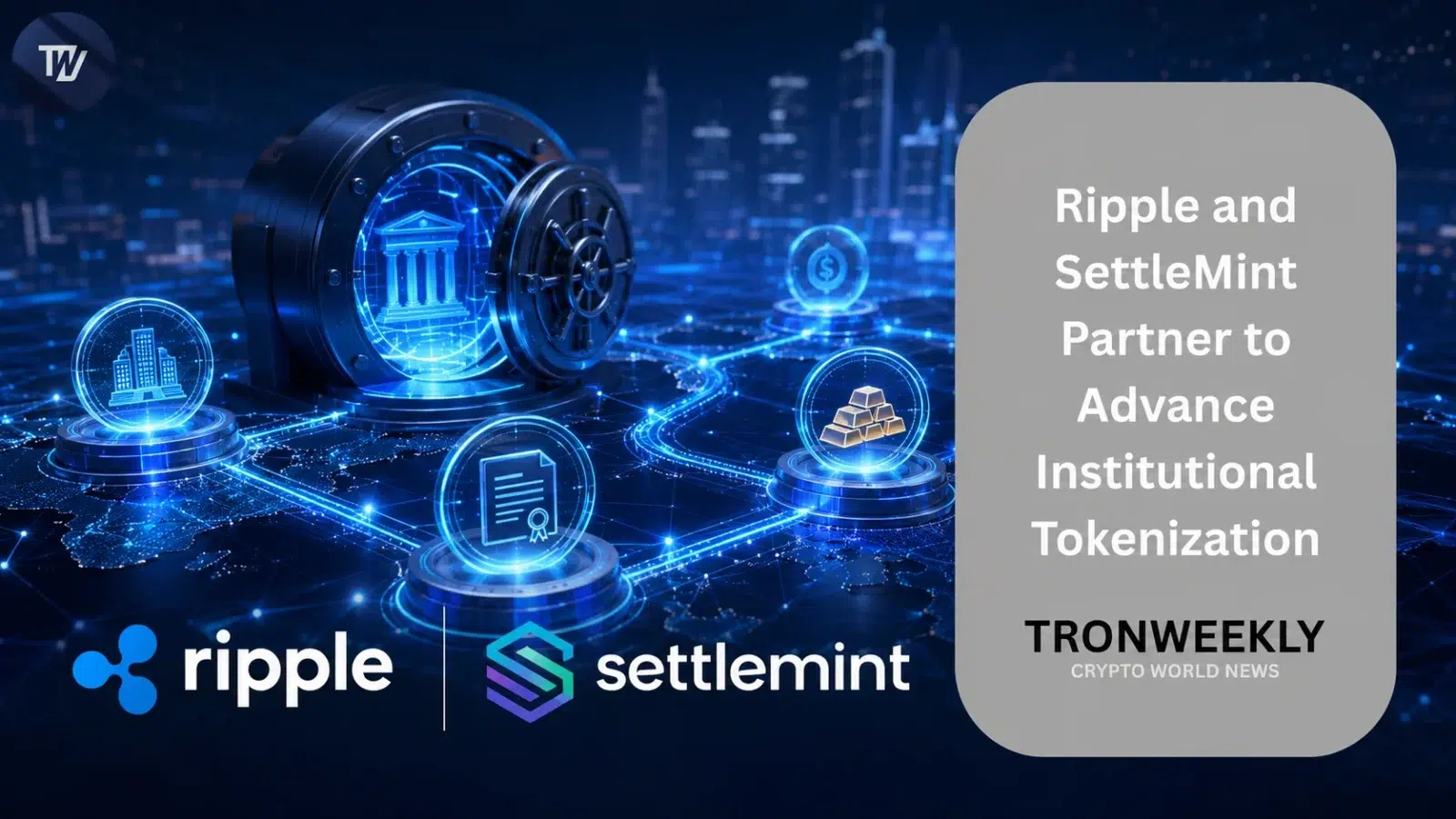 Ripple and SettleMint Partner to Advance Institutional Tokenization