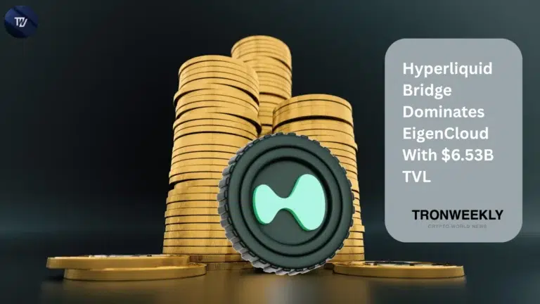 Hyperliquid Bridge Dominates EigenCloud With $6.53B TVL