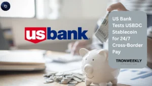 US Bank Tests USBDC Stablecoin for 24/7 Cross-Border Pay