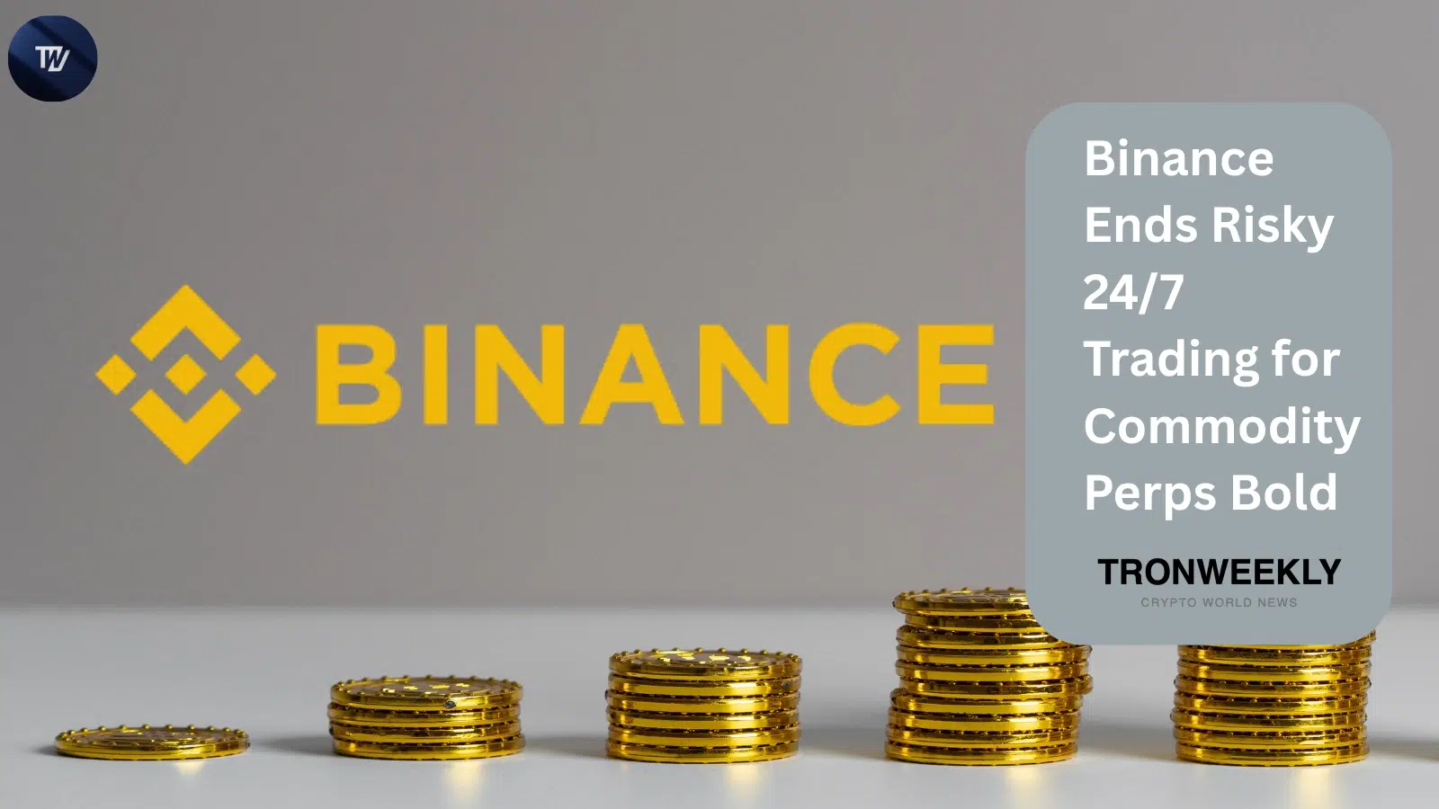 Binance Ends Risky 24/7 Trading for Commodity Perps Bold