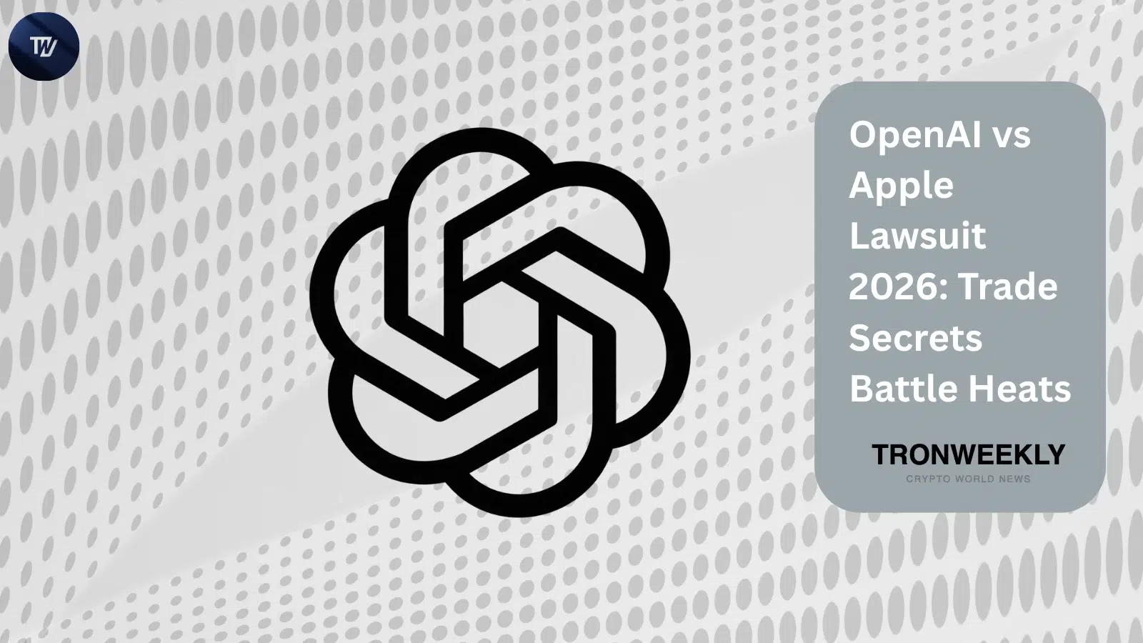 OpenAI vs Apple Lawsuit 2026: Trade Secrets Battle Heats