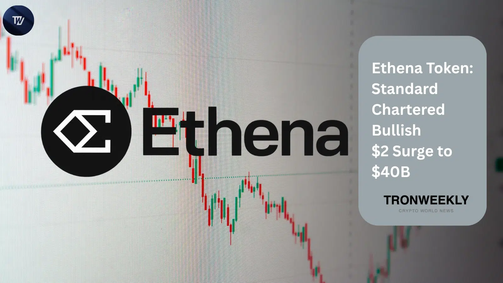 Ethena Token: Standard Chartered Bullish $2 Surge to $40B