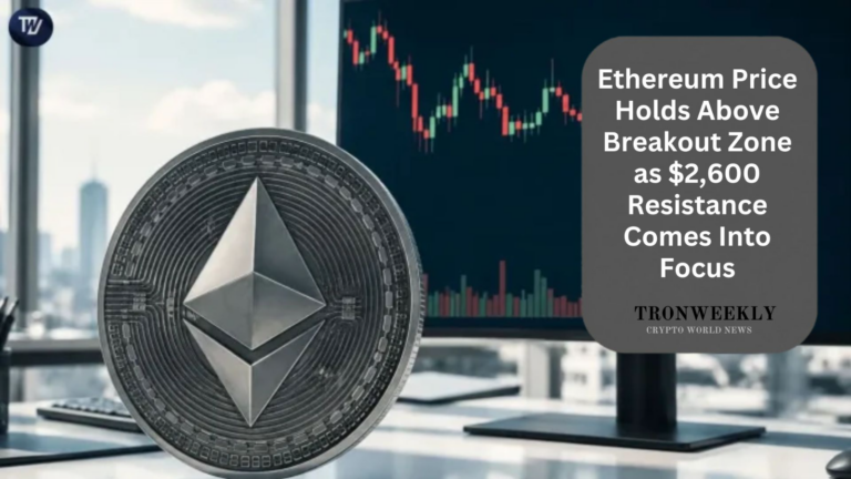 Ethereum Price Holds Above Breakout Zone as $2,600 Resistance Comes Into Focus