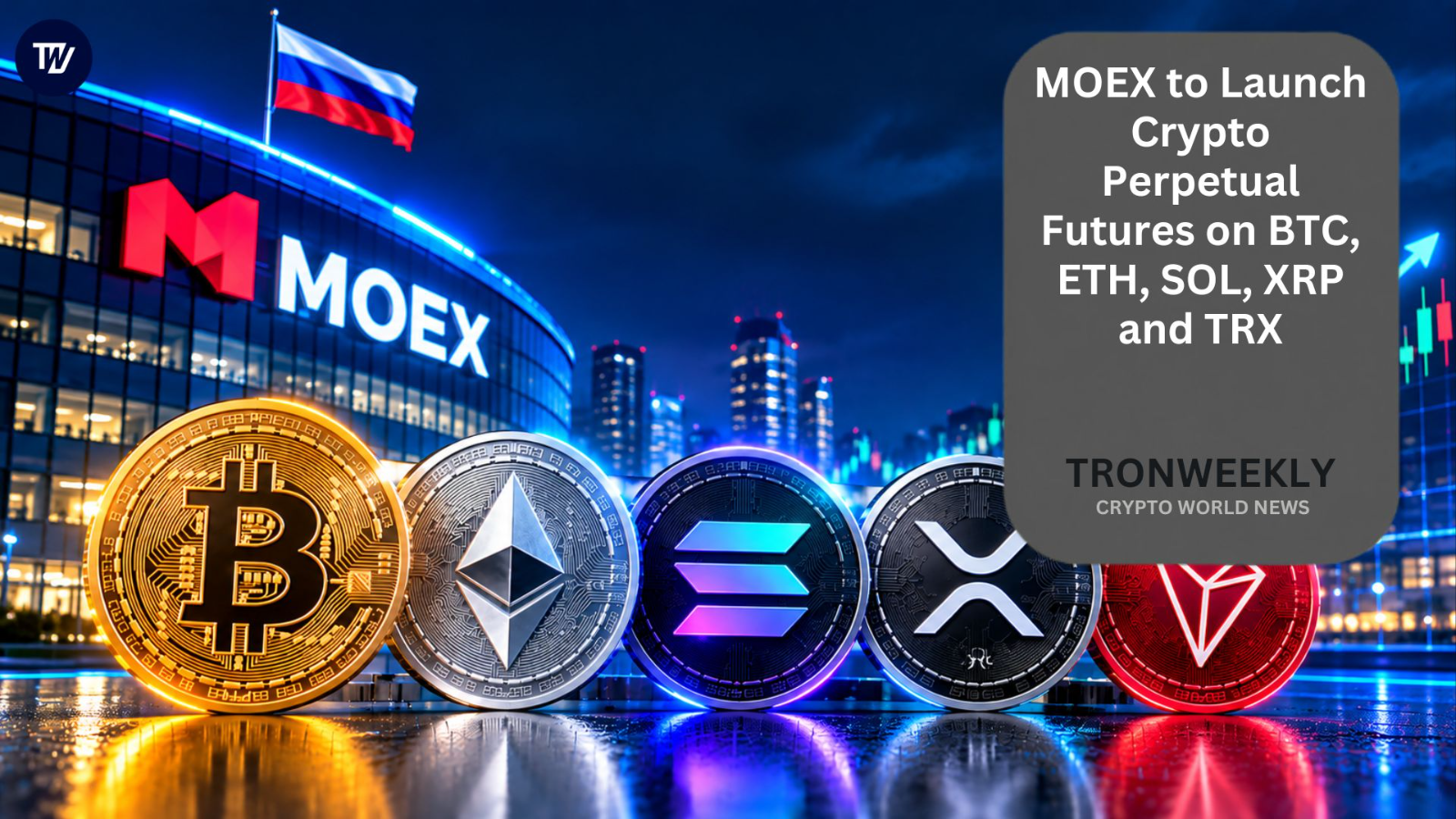 MOEX to Launch Crypto Perpetual Futures on BTC, ETH, SOL, XRP and TRX