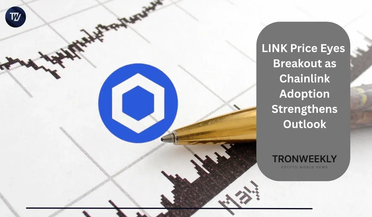 LINK Price Eyes Breakout as Chainlink Adoption Strengthens Outlook