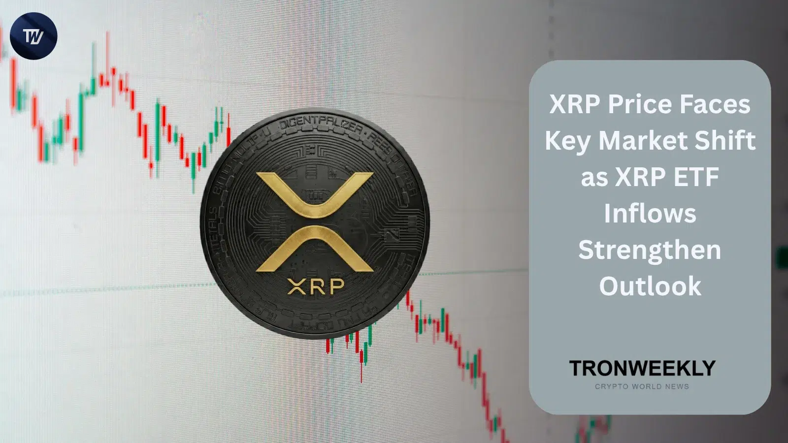 XRP Price Faces Key Market Shift as XRP ETF Inflows Strengthen Outlook
