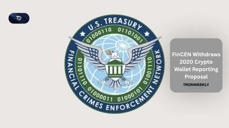 FinCEN Withdraws 2020 Crypto Wallet Reporting Proposal